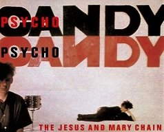 The Jesus and Mary Chain Psychocandy