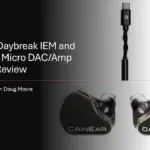 The Crinear Daybreak IEM and Protocol Micro/DAC Amp